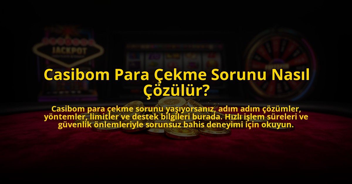 Casibom-Para-Cekme-Sorunu-Nasil-Cozulur-overlay-1773084392.jpg