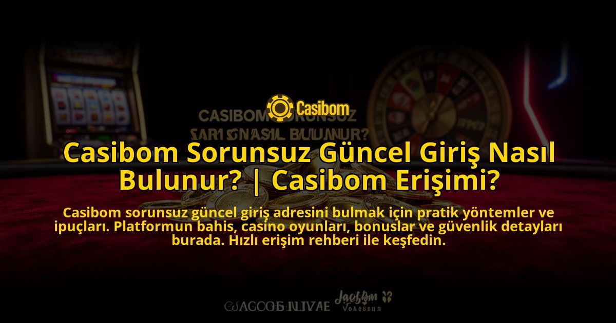 Casibom-Sorunsuz-Guncel-Giris-Nasil-Bulunur-Casibom-Erisimi-overlay-1776639478.jpg